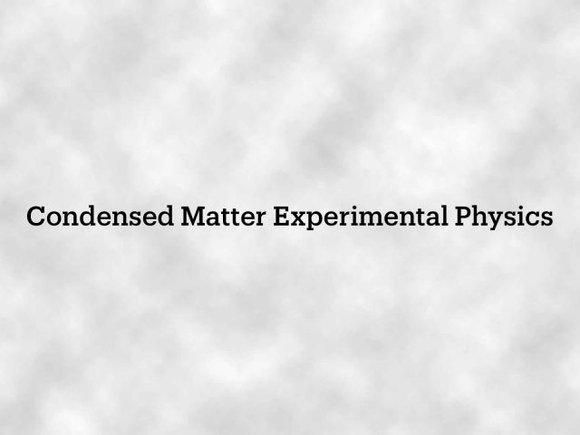 Condensed Matter Experimental Physics