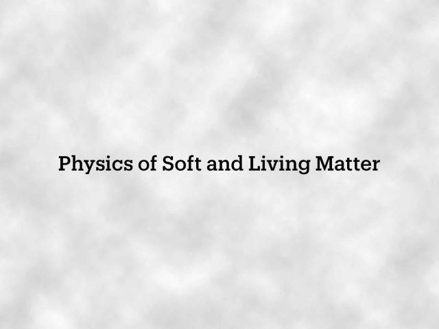 Physics of Soft and Living Matter